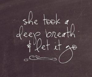 breathe and let go